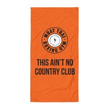“This Ain’t No Country Club” Towel